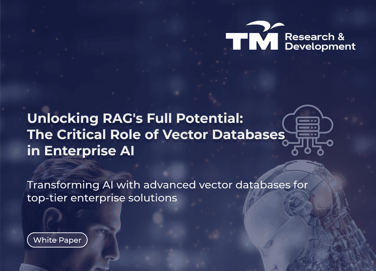 Unlocking RAG’s Full Potential: The Critical Role of Vector Databases in Enterprise AI